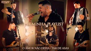 Jonathan Pacheco - O AMOR NÃO DEIXA / PAR DE ASAS (A Minha Playlist “Ao Vivo”)