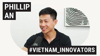 Ước mơ sở hữu nhà của người trẻ Việt - Phillip An, đồng sáng lập Homebase | Vietnam Innovators EP08