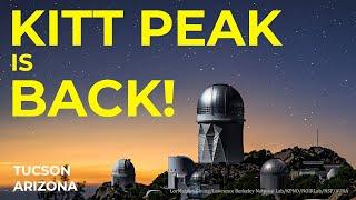 KITT PEAK IS BACK! | TUCSON ASTRONOMY