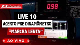 Live 10 - Acerto Pré Dinamômetro "Marcha lenta"