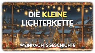 10 Die kleine Lichterkette – Eine zauberhafte Weihnachtsgeschichte über Hoffnung und Licht