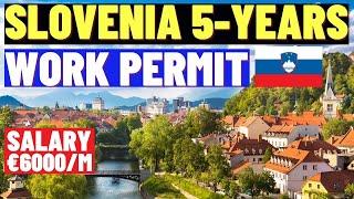 Slovenia 5 Years Work Permit 2023: Slovenia Work Visa Process in 2023: Internationals Are Eligible