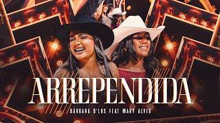 ARREPENDIDA - Barbara D'Lux feat Mary Alves (CLIPE OFICIAL)