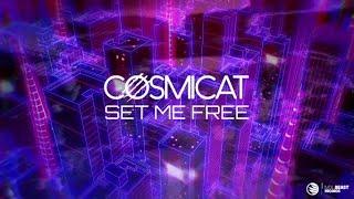 Cosmicat - Set Me Free