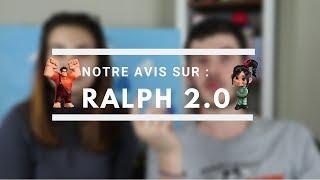 NOS RÉACTIONS A RALPH 2.0 !