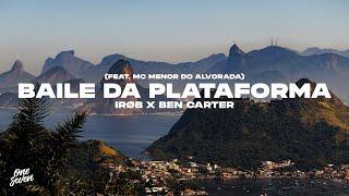 SIRØB, Ben Carter, feat. Mc Menor Do Alvorada - Baile da plataforma