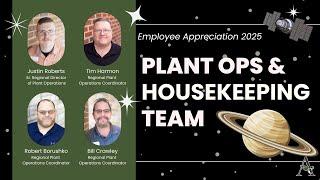 We Appreciate Our Plant Ops & Housekeeping Teams!