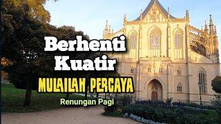 Berhentilah Kuatir Mulailah Percaya - Renungan dan Doa Pagi Suara Injil 26/10/2024