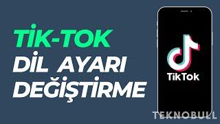 TikTok Dil Değiştirme(Türkçe) Nasıl Yapılır?