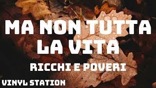 Ricchi E Poveri - Ma non tutta la vita (Sanremo 2024) - Testo/Lyrics