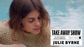 Julie Byrne | A Take Away Show