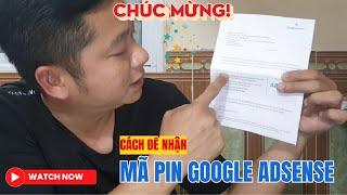 Cảm Xúc Khi Nhận Mã PIN Google Adsense (GA) Và Cách Điền Thông Tin Nhận Mã PIN Chuẩn Nhất