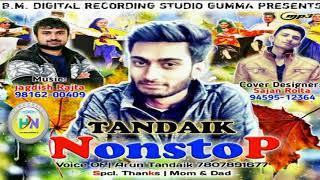 Tandaik Non Stop By Arun Tandaik