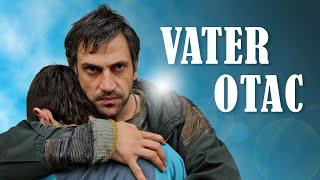 Vater - Otac (Berlinale DRAMA in voller länge, ganzer film deutsch, drama, ausgezeichnete filme, hd)