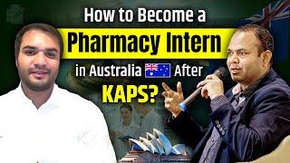 How to Work as a Pharmacist Intern in Australia after KAPS? Academically | Dr. Akram Ahmad