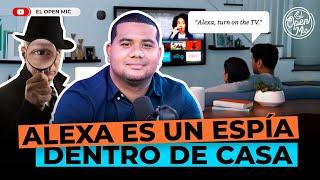 DARIAN VARGAS: ALEXA ES UN ESPIA DENTRO DE TU CASA (EL OPEN MIC)