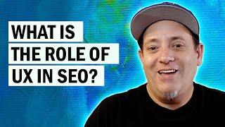 What is the Role of UX in SEO?