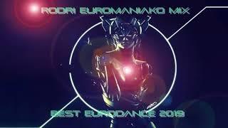 (BEST EURODANCE 2019) RODRI EUROMANIAKO MIX - BEST EURODANCE 2019