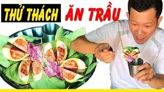 Lần Đầu Ăn Trầu Xem Có Vị NTN | Ku Khoa Vlog