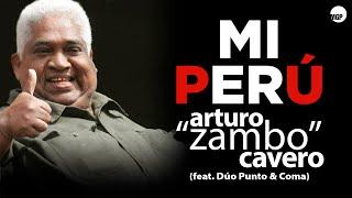 Arturo "Zambo" Cavero (feat.  Dúo Punto & Coma) | Mi Perú | Music MGP