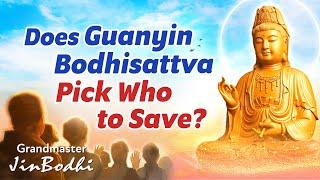 Will Guanyin Bodhisattva Save People Without Discrimination?