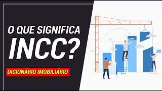 O que significa INCC? | Dicionário Imobiliário