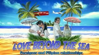 Love Beyond The Sea = Foreigner and Filipina marriage (Intro)