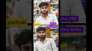 Vivo V50 Vs Oppo Reno 13 Pro Camera Comparison 