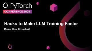 Hacks to Make LLM Training Faster - Daniel Han, Unsloth AI