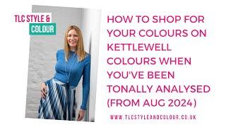 How to shop for your colours on Kettlewell Colours when you've been tonally analysed (from Aug 2024)