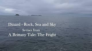 A Brittany Tale: Dinard - Rock, Sea & Sky. Scenes from The Fright