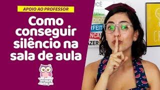 COMO CONSEGUIR O SILÊNCIO NA SALA DE AULA? Dicas para Educação Infantil