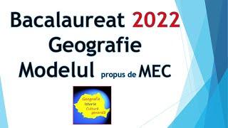 Bacalaureat 2022 Geografie Model propus de MEC