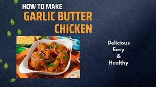 Mouthwatering Butter Garlic Chicken| Simple Yet Flavor-Packed| Healthy Hearth