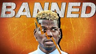 BANNED! The Rise and Fall of Paul Pogba