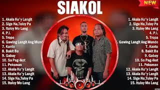 Siakol Best OPM Songs Playlist 2024 Ever ~ Greatest Hits Full Album