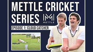 The Mettle Cricket Series - Challenge 1: The Cloud Catcher