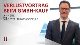 Verlustvortrag beim GmbH-Kauf nutzen: 6 neue Gestaltungsmodelle