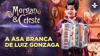 Morgana & Celeste | A Asa Branca de Luiz Gonzaga