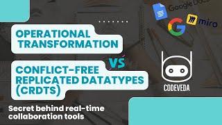 Operational Transformation & Conflict-free replicated data types | System design fundamentals series