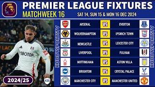 EPL FIXTURES TODAY - MATCHWEEK 16 - PREMIER LEAGUE FIXTURES 2024/25 - EPL FIXTURES 2024-25