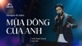 MÙA ĐÔNG CỦA ANH | Trần Thiện Thanh | Lân Nhã | Musique de Salon