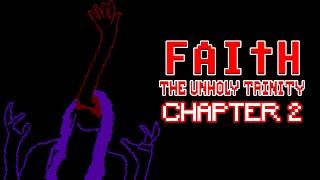 FAITH: The Unholy Trinity CHAPTER 2 | Full Playthrough