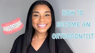 How to Become an Orthodontist (Including My Personal Journey)