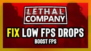 How to FIX Lethal Company LOW FPS DROPS & LAGS | BOOST FPS