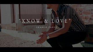 Know & Love ft Franco Farez (Official Video)