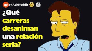 ¿Qué carreras desaniman una relación seria? (r/AskReddit reacción)