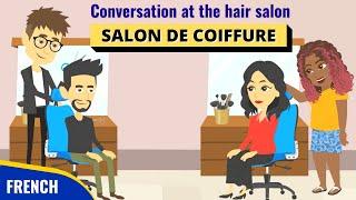 French Conversation at Hair Salon | Salon de coiffure Conversation en Français