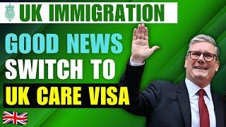 Switching to a UK Care Worker Visa with Dependents? UK Immigration