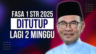 PERINGATAN! 2 MINGGU SEBELUM FASA 1 STR 2025 DITUTUP!